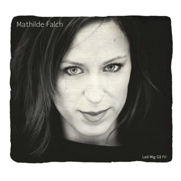 Mathilde Falch "Lad Mig Gå Fri"